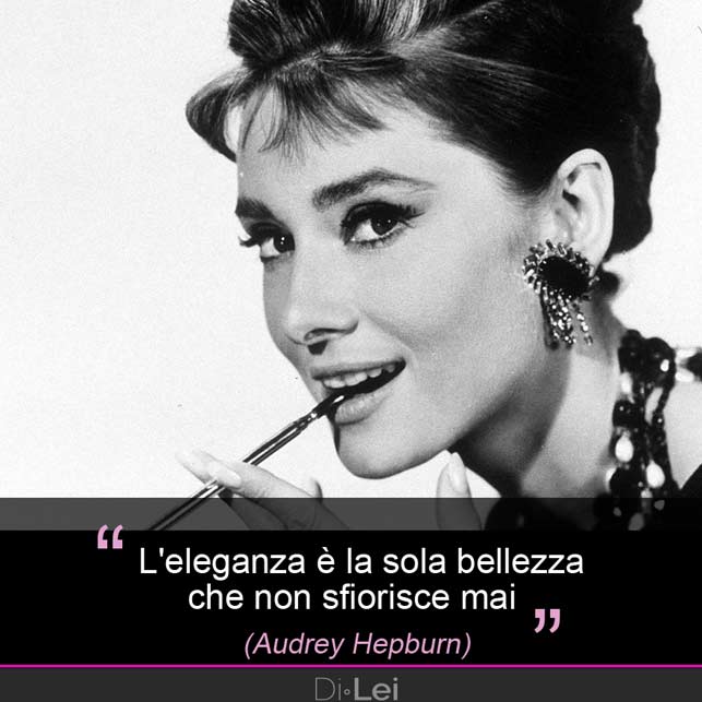 L Eleganza è La Sola Bellezza Che Non Sfiorisce Mai