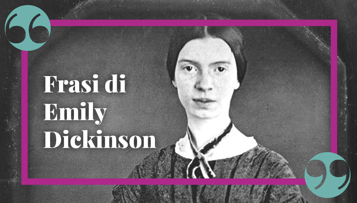 Emily Dickinson • Per sempre è composto da tanti ora.