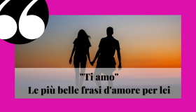 Frasi d’amore per lei, per aprirle il tuo cuore