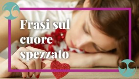 frasi sul cuore spezzato