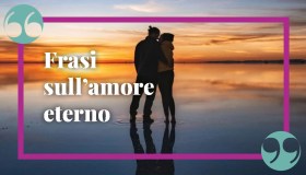 Frasi sull’amore eterno, per una dichiarazione romantica