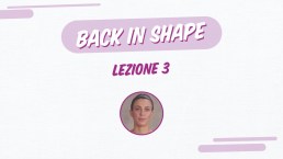 Back in shape: lezione 3
