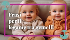 Frasi per gemelli per dedicargli un pensiero speciale