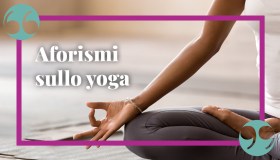 Aforismi e frasi sullo yoga a cui ispirarsi ogni giorno