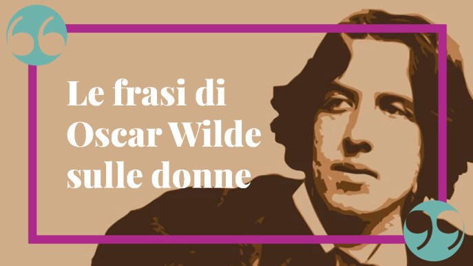 Aforismi e frasi di Oscar Wilde sulle donne, perfette in ogni occasione