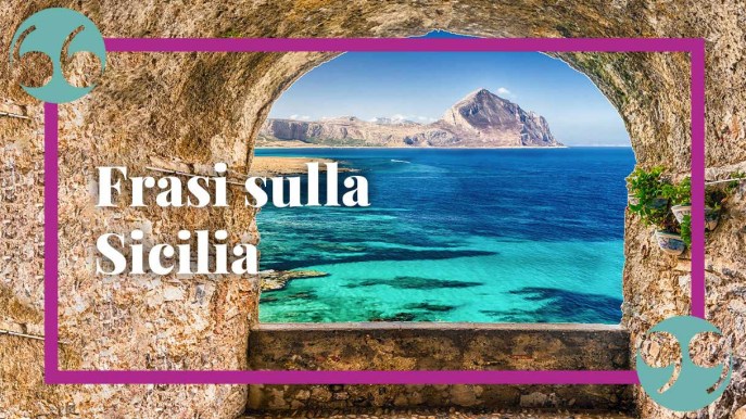 Frasi sulla Sicilia, per sognare una terra dai mille colori e profumi
