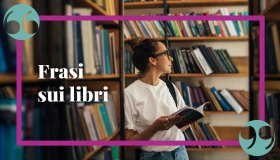 Frasi sui libri che ci ricordano la bellezza della lettura