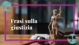 Frasi sulla giustizia, le citazioni e gli aforismi più significativi su cui riflettere
