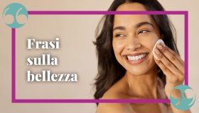 Frasi sulla bellezza da dedicare alla vita, alle donne, alla natura