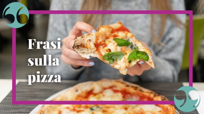 Frasi sulla pizza: uno dei piatti più amati della tradizione italiana
