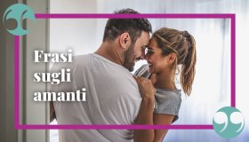 Amanti, frasi per un amore segreto: poesie e citazioni passionali