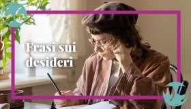 Frasi sui desideri: da realizzare ed esprimere (non solo al compleanno)