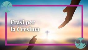 Frasi per la Cresima, gli auguri più belli ed emozionanti