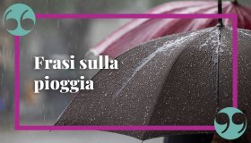 Frasi sulla pioggia, romantiche e nostalgiche: gli aforismi più belli