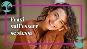 Frasi sull’essere se stessi, le più belle per imparare ad accettarsi
