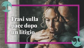 Le frasi da usare per fare pace dopo un litigio