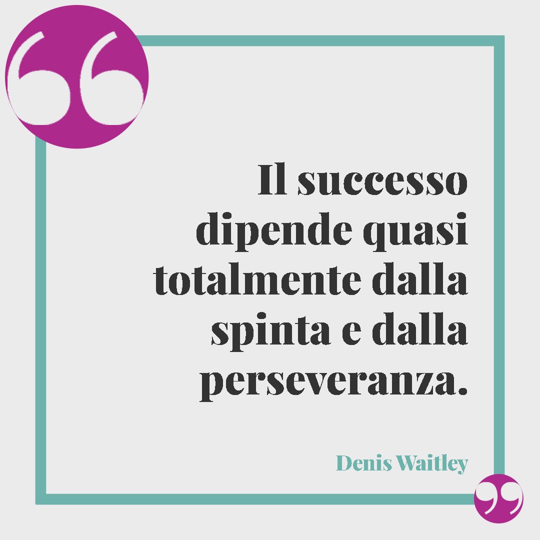 Perseveranza Frasi sulla perseveranza, citazioni e aforismi