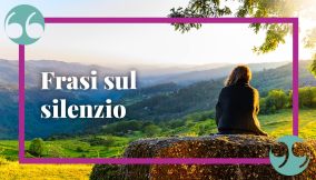 Frasi sul silenzio: le più belle citazioni per imparare ad apprezzarlo