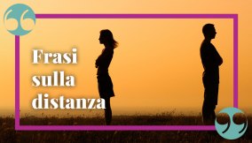 Frasi sulla distanza: le più belle citazioni, aforismi e poesie