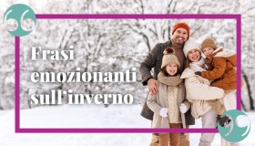 Frasi sull’inverno: per bambini, simpatiche ed emozionanti