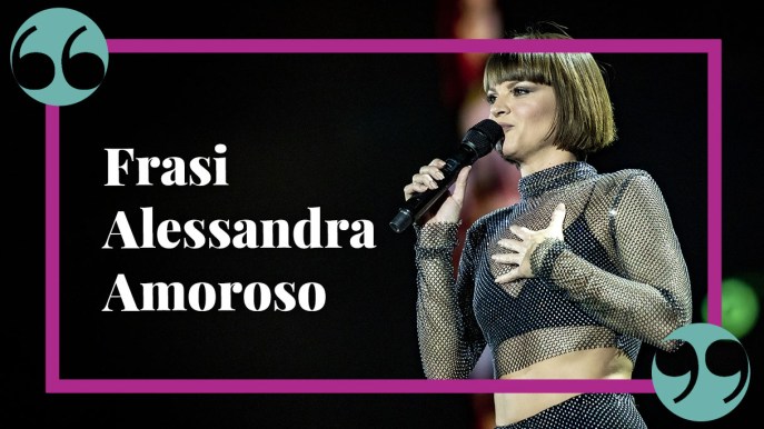 Frasi Alessandra Amoroso: citazioni e aforismi dalle sue canzoni più belle
