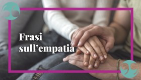 Frasi sull’empatia, per imparare a mettersi nei panni degli altri