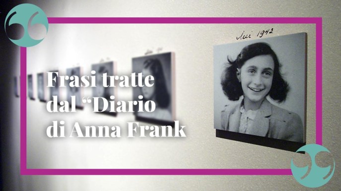 Le frasi più emozionanti e commoventi tratte dal Diario di Anna Frank