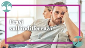 Frasi sull’indifferenza: per imparare a prendere le distanze o a difendersi da chi lo fa