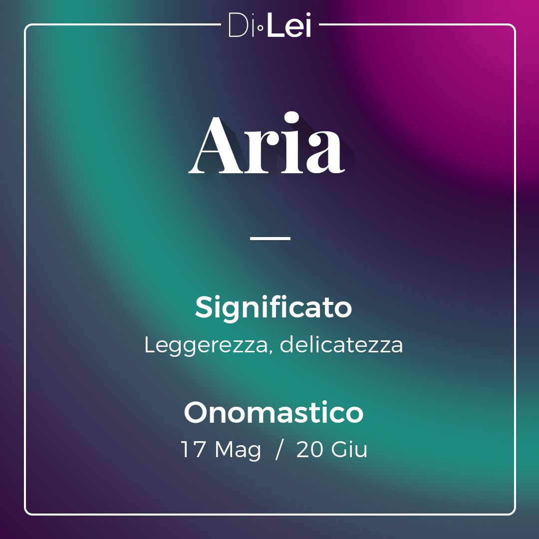 Aria: significato, origine e curiosità su questo nome