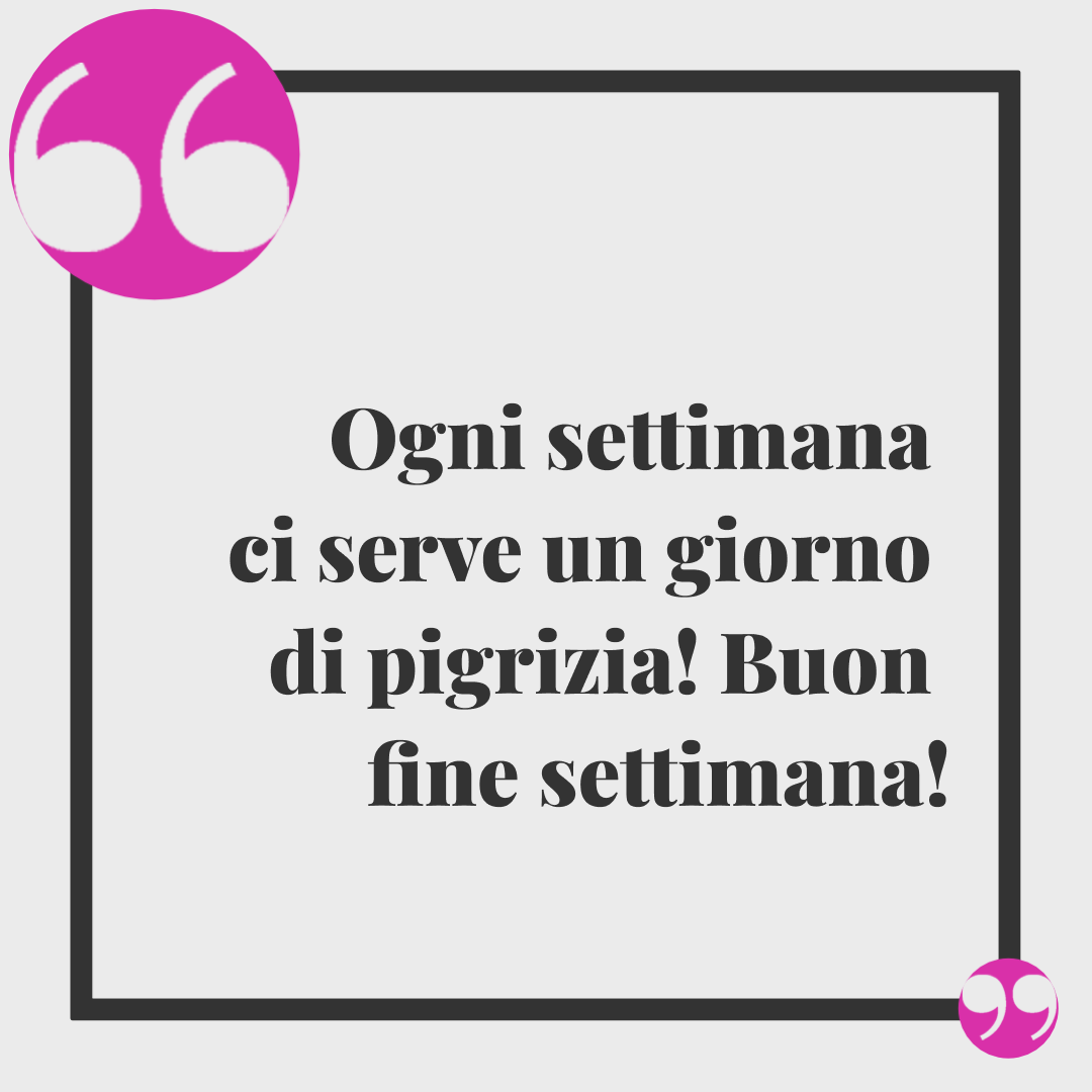 Frasi di buon fine settimana