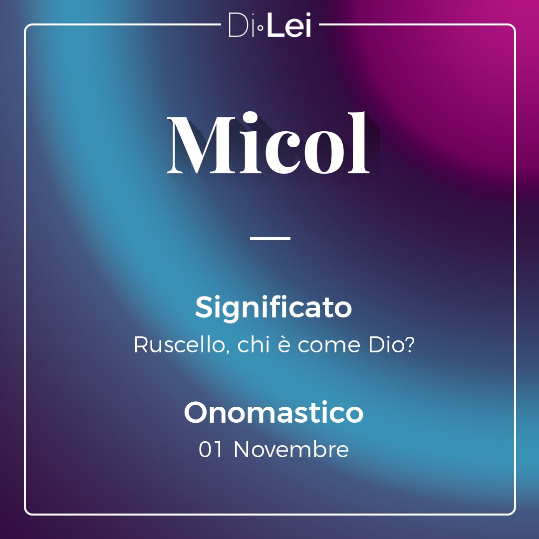 Mikcol Micol: significato, origine e curiosità su questo nome