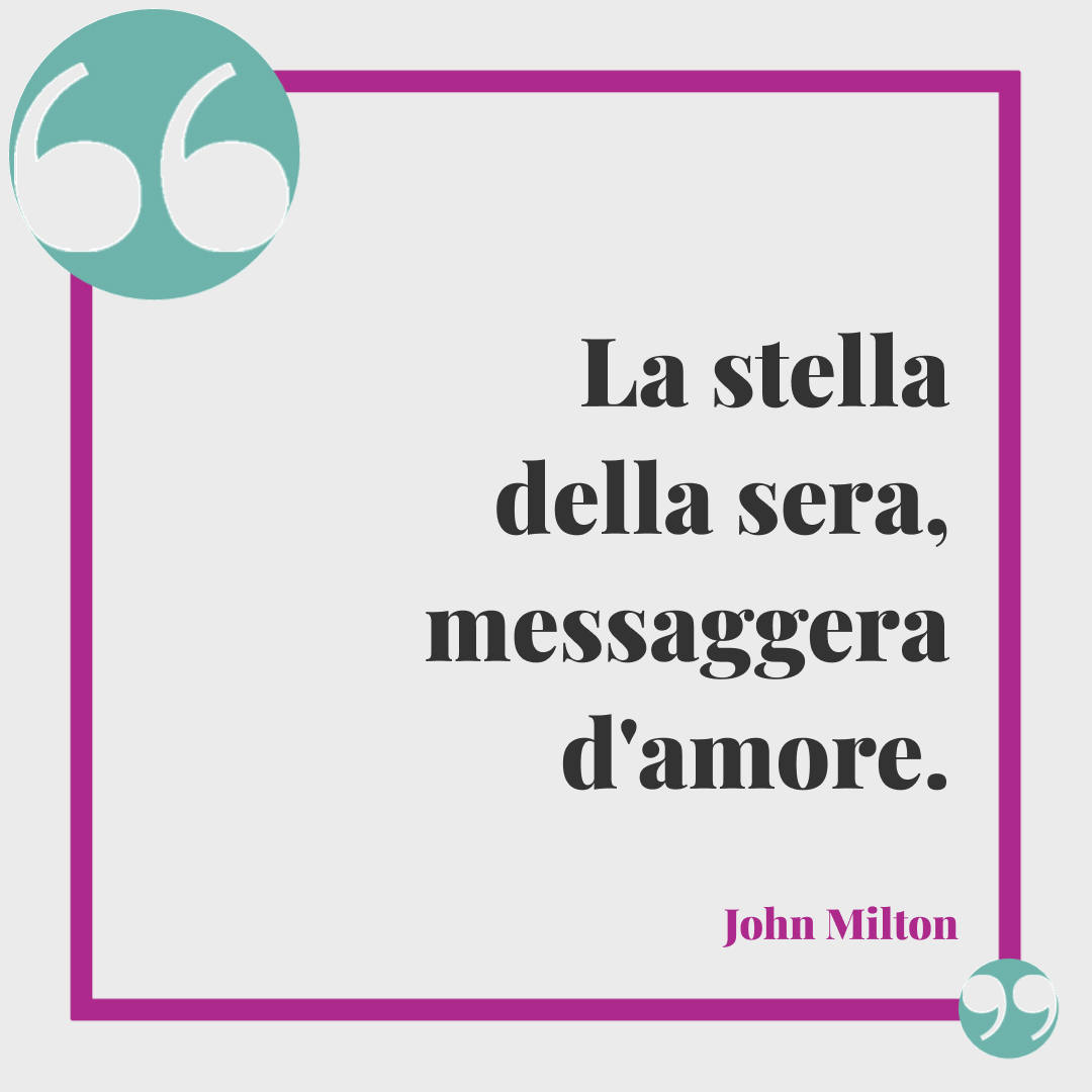 Frasi buona serata. La stella della sera, messaggera d'amore. John Milton