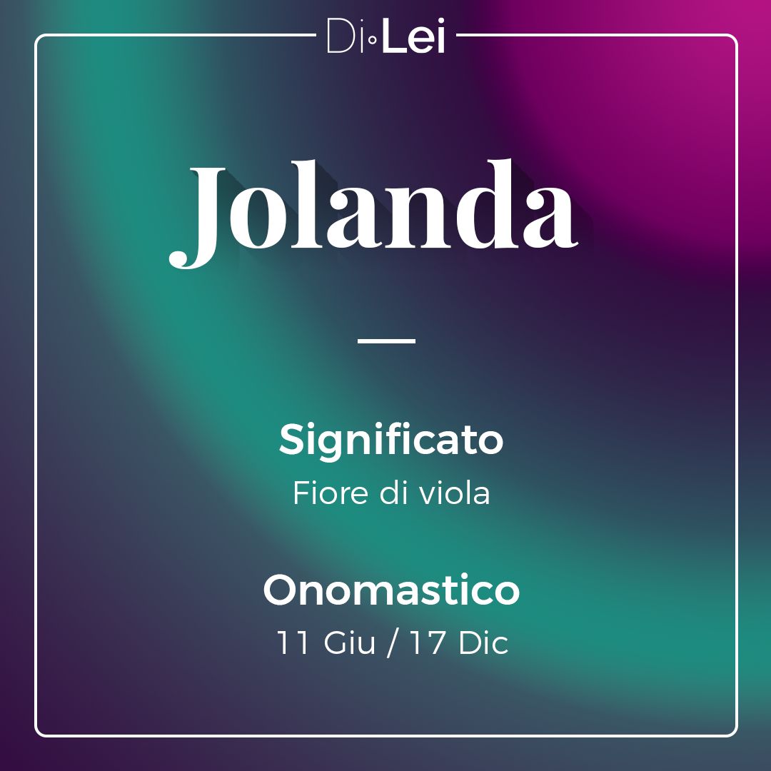 Jolanda: significato, origine e curiosità su questo nome